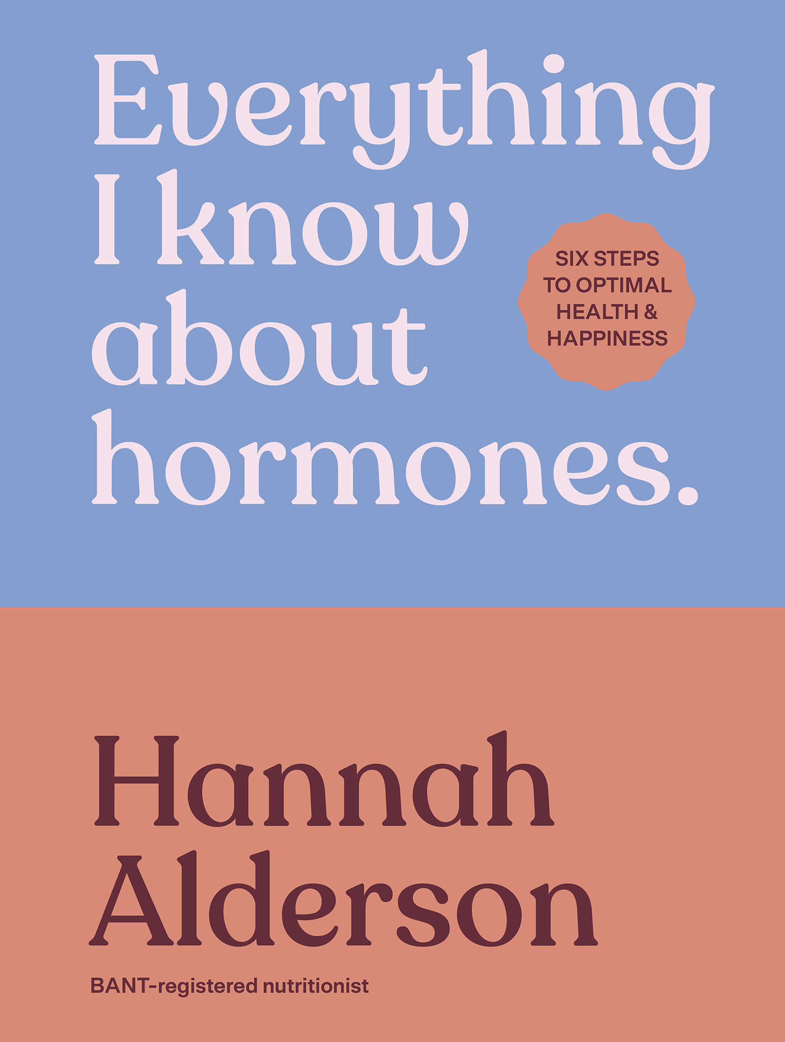 Everything I Know About Hormones