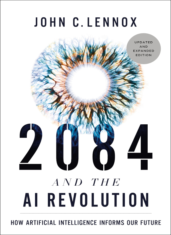 2084 and the AI Revolution: How Artificial Intelligence Informs Our Future: Updated and Expanded Edition
