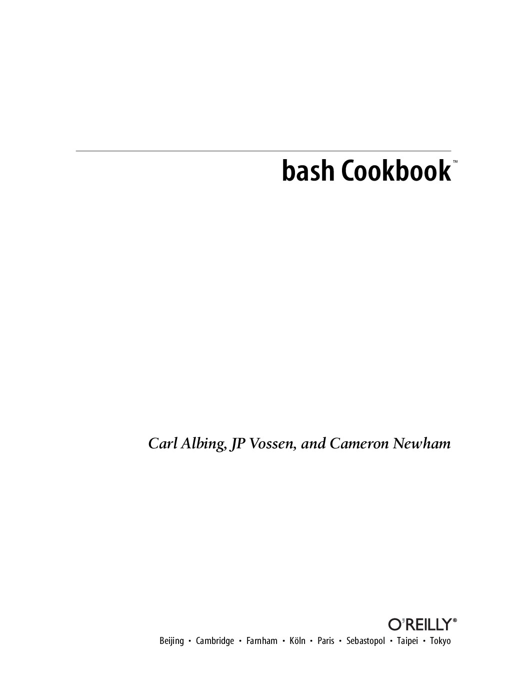 bash Cookbook by Carl Albing, JP Vossen, and Cameron Newham